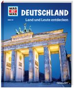 WAS IST WAS Band 126 Deutschland. Land und Leute entdecken Cover des Buches WAS IST WAS Band 126 Deutschland. Land und Leute entdecken (ISBN: 9783788621025)