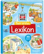 WAS IST WAS Mein erstes Lexikon Cover des Buches WAS IST WAS Mein erstes Lexikon (ISBN: 9783788622497)