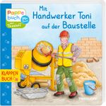 Mit Handwerker Toni auf der Baustelle Cover des Buches Mit Handwerker Toni auf der Baustelle (ISBN: 9783788638535)