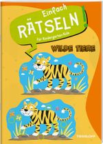 Einfach rätseln! Für Kindergarten-Kids. Wilde Tiere Cover des Buches Einfach rätseln! Für Kindergarten-Kids. Wilde Tiere (ISBN: 9783788646899)