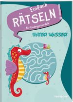 Einfach rätseln! Für Kindergarten-Kids. Unter Wasser Cover des Buches Einfach rätseln! Für Kindergarten-Kids. Unter Wasser (ISBN: 9783788646905)