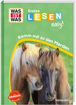 WAS IST WAS Erstes Lesen easy! Komm mit zu den Pferden Cover des Buches WAS IST WAS Erstes Lesen easy! Komm mit zu den Pferden (ISBN: 9783788677466)