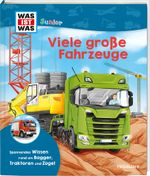 WAS IST WAS Junior Viele große Fahrzeuge Cover des Buches WAS IST WAS Junior Viele große Fahrzeuge (ISBN: 9783788677497)