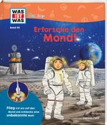WAS IST WAS Junior Band 45 Erforsche den Mond! Cover des Buches WAS IST WAS Junior Band 45 Erforsche den Mond! (ISBN: 9783788677640)