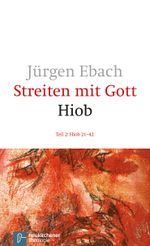 Streiten mit Gott - Hiob, in 2 Tl.-Bdn., Tl.2, Hiob 21-42: Teil 2: Hiob 21-42 Cover des Buches Streiten mit Gott - Hiob, in 2 Tl.-Bdn., Tl.2, Hiob 21-42: Teil 2: Hiob 21-42 (ISBN: 9783788714956)