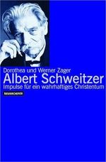 Albert Schweitzer. Impulse für ein wahrhaftiges Christentum Cover des Buches Albert Schweitzer. Impulse für ein wahrhaftiges Christentum (ISBN: 9783788716585)