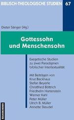 Gottessohn und Menschensohn (Biblisch-Theologische Studien): Exegetische Studien zu zwei Paradigmen biblischer Intertextualität Cover des Buches Gottessohn und Menschensohn (Biblisch-Theologische Studien): Exegetische Studien zu zwei Paradigmen biblischer Intertextualität (ISBN: 9783788720698)