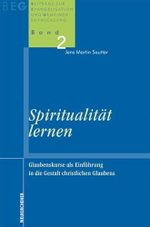 Spiritualität lernen: Glaubenskurse als Einführung in die Gestalt christlichen Glaubens (Beiträge zu Evangelisation und Gemeindeentwicklung) Cover des Buches Spiritualität lernen: Glaubenskurse als Einführung in die Gestalt christlichen Glaubens (Beiträge zu Evangelisation und Gemeindeentwicklung) (ISBN: 9783788721305)