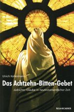 Das Achtzehn-Bitten-Gebet: Jüdischer Glaube in neutestamentlicher Zeit: Jüdischer Glaube in neutestamentlicher Zeit. Ein Kommentar Cover des Buches Das Achtzehn-Bitten-Gebet: Jüdischer Glaube in neutestamentlicher Zeit: Jüdischer Glaube in neutestamentlicher Zeit. Ein Kommentar (ISBN: 9783788721893)