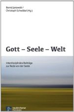 Gott - Seele - Welt: Interdisziplinäre Beiträge zur Rede von der Seele (Theologie Interdisziplinär) Cover des Buches Gott - Seele - Welt: Interdisziplinäre Beiträge zur Rede von der Seele (Theologie Interdisziplinär) (ISBN: 9783788726492)