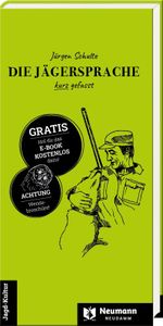 Die Jägersprache kurz gefasst/Die Weidmannssprache in Tabellen Cover des Buches Die Jägersprache kurz gefasst/Die Weidmannssprache in Tabellen (ISBN: 9783788820114)