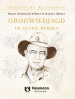 Großwildjagd im alten Afrika Cover des Buches Großwildjagd im alten Afrika (ISBN: 9783788820886)