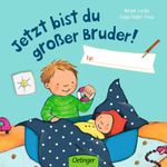 Jetzt bist du großer Bruder! Für ... Cover des Buches Jetzt bist du großer Bruder! Für ... (ISBN: 9783789108471)