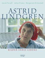 Astrid Lindgren. Bilder ihres Lebens Cover des Buches Astrid Lindgren. Bilder ihres Lebens (ISBN: 9783789135163)