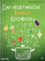 Das vegetarische FAMILY-Kochbuch Cover des Buches Das vegetarische FAMILY-Kochbuch (ISBN: 9783789397318)