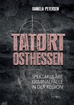 Tatort Osthessen Cover des Buches Tatort Osthessen (ISBN: 9783790005684)