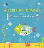 Wie ein Fisch im Wasser Cover des Buches Wie ein Fisch im Wasser (ISBN: 9783790219791)