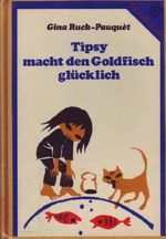Tipsy macht den Goldfisch glücklich Cover des Buches Tipsy macht den Goldfisch glücklich (ISBN: 9783790301885)