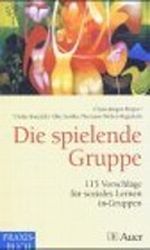 Die spielende Gruppe Cover des Buches Die spielende Gruppe (ISBN: 9783790401387)