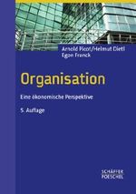 Organisation: Eine ökonomische Perspektive Cover des Buches Organisation: Eine ökonomische Perspektive (ISBN: 9783791027647)