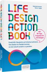 Life-Design-Actionbook: Kreativität, Neugierde und Initiative kultivieren. Vom Denken ins Handeln kommen, um die Zukunft proaktiv zu gestalten Cover des Buches Life-Design-Actionbook: Kreativität, Neugierde und Initiative kultivieren. Vom Denken ins Handeln kommen, um die Zukunft proaktiv zu gestalten (ISBN: 9783791054889)