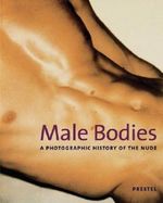 Male Bodies: A Photographic History of the Nude Cover des Buches Male Bodies: A Photographic History of the Nude (ISBN: 9783791330549)