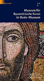 Museum für Byzantinische Kunst im Bode-Museum Cover des Buches Museum für Byzantinische Kunst im Bode-Museum (ISBN: 9783791340456)