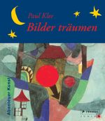 Paul Klee - Bilder träumen Cover des Buches Paul Klee - Bilder träumen (ISBN: 9783791372280)