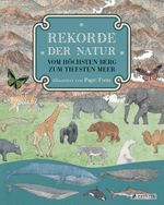 Rekorde der Natur - Vom höchsten Berg zum tiefsten Meer Cover des Buches Rekorde der Natur - Vom höchsten Berg zum tiefsten Meer (ISBN: 9783791372785)