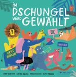 Im Dschungel wird gewählt Cover des Buches Im Dschungel wird gewählt (ISBN: 9783791374697)