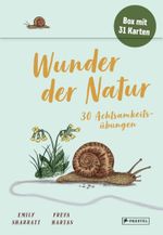 Wunder der Natur - 30 Achtsamkeitsübungen Cover des Buches Wunder der Natur - 30 Achtsamkeitsübungen (ISBN: 9783791375038)