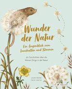 Wunder der Natur. Ein Augenblick zum Innehalten und Staunen Cover des Buches Wunder der Natur. Ein Augenblick zum Innehalten und Staunen (ISBN: 9783791375434)