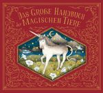 Das große Handbuch der magischen Tiere Cover des Buches Das große Handbuch der magischen Tiere (ISBN: 9783791375830)