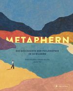 Metaphern. Die Geschichte der Philosophie in 24 Bildern Cover des Buches Metaphern. Die Geschichte der Philosophie in 24 Bildern (ISBN: 9783791375991)