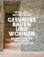 Gesundes Bauen und Wohnen - Baubiologie für Bauherren und Architekten Cover des Buches Gesundes Bauen und Wohnen - Baubiologie für Bauherren und Architekten (ISBN: 9783791380049)