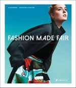 Fashion Made Fair: Modern - innovativ - nachhaltig Cover des Buches Fashion Made Fair: Modern - innovativ - nachhaltig (ISBN: 9783791381756)