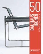 50 Bauhaus-Ikonen, die man kennen sollte (50, die man kennen sollte..., Band 5) Cover des Buches 50 Bauhaus-Ikonen, die man kennen sollte (50, die man kennen sollte..., Band 5) (ISBN: 9783791384559)