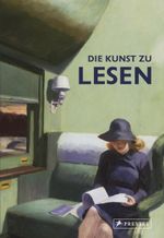 Die Kunst zu lesen Cover des Buches Die Kunst zu lesen (ISBN: 9783791384788)