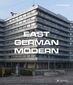 East German Modern Cover des Buches East German Modern (ISBN: 9783791385358)