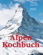 Alpen Kochbuch Cover des Buches Alpen Kochbuch (ISBN: 9783791386560)