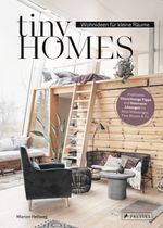 Tiny Homes: Wohnideen für kleine Räume Cover des Buches Tiny Homes: Wohnideen für kleine Räume (ISBN: 9783791387536)