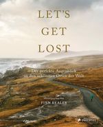 Let's Get Lost: Der perfekte Augenblick an den schönsten Orten der Welt Cover des Buches Let's Get Lost: Der perfekte Augenblick an den schönsten Orten der Welt (ISBN: 9783791388526)