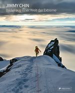 Jimmy Chin: Bilder aus einer Welt der Extreme Cover des Buches Jimmy Chin: Bilder aus einer Welt der Extreme (ISBN: 9783791389004)