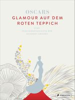 Oscars – Glamour auf dem roten Teppich: Eine Fashiongeschichte der Academy-Awards- Mit einem Vorwort von Cate Blanchett und einer Einführung von Giorgio Armani Cover des Buches Oscars – Glamour auf dem roten Teppich: Eine Fashiongeschichte der Academy-Awards- Mit einem Vorwort von Cate Blanchett und einer Einführung von Giorgio Armani (ISBN: 9783791389349)
