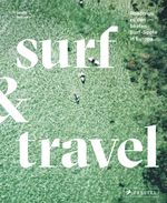 Surf & Travel Cover des Buches Surf & Travel (ISBN: 9783791389394)