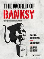 The World of Banksy. Alles was du von Banksy kennen musst in 3 Bänden im Schuber Cover des Buches The World of Banksy. Alles was du von Banksy kennen musst in 3 Bänden im Schuber (ISBN: 9783791393087)