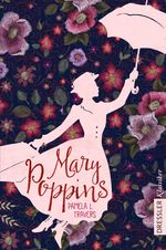 Mary Poppins Cover des Buches Mary Poppins (ISBN: 9783791500904)