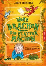Wenn Drachen Sachen machen 3. Wenn Drachen die Flatter machen Cover des Buches Wenn Drachen Sachen machen 3. Wenn Drachen die Flatter machen (ISBN: 9783791501185)