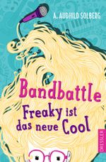Bandbattle - Freaky ist das neue Cool Cover des Buches Bandbattle - Freaky ist das neue Cool (ISBN: 9783791519685)