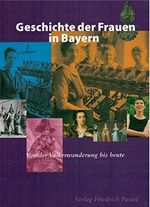 Geschichte der Frauen in Bayern. Von der Völkerwanderung bis heute Cover des Buches Geschichte der Frauen in Bayern. Von der Völkerwanderung bis heute (ISBN: 9783791715971)